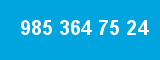 985 364 75 24